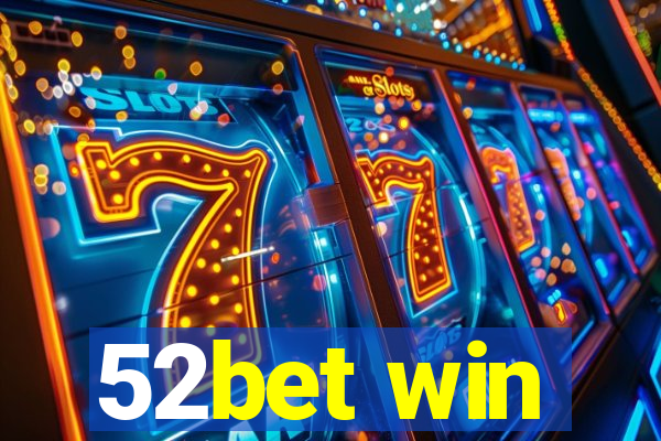 52bet win